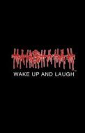 WAKE UP AND LAUGH di James Montalvo edito da Lulu.com