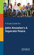 A Study Guide for John Knowles's A Separate Peace di Cengage Learning Gale edito da LIGHTNING SOURCE INC
