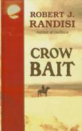 Crow Bait di Robert J. Randisi edito da Thorndike Press