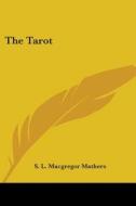 The Tarot di S. L. MacGregor Mathers edito da Kessinger Publishing