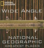Wide Angle di Ferdinand Protzman edito da National Geographic Society