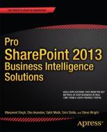 Pro SharePoint 2013 Business Intelligence Solutions di Manpreet Singh, Sha Kanjoor Anandan, Sahil Malik, Srini Sistla, Steve Wright edito da APRESS L.P.