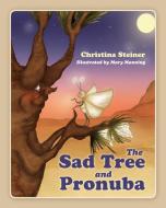 The Sad Tree and Pronuba di Christina Steiner edito da OUTSKIRTS PR