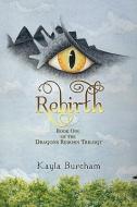Rebirth di Kayla Burcham edito da Xlibris Corporation