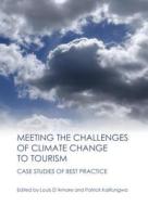 Meeting the Challenges of Climate Change to Tourism: Case Studies of Best Practice edito da Cambridge Scholars Publishing