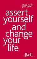Assert Yourself And Change Your Life di Suzie Hayman edito da Hodder Education