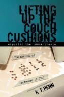 Lifting Up the Couch Cushions: Exposing the Loose Change di K. T. Penn edito da AUTHORHOUSE