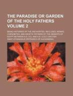The Paradise Or Garden Of The Holy Fathe di ?Ann-Sh?, Saint Athanasius edito da Rarebooksclub.com