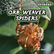 Orb-Weaver Spiders di Joanne Randolph edito da PowerKids Press