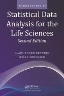 Introduction to Statistical Data Analysis for the Life Sciences di Claus Thorn Ekstrom, Helle Sorensen edito da Apple Academic Press Inc.