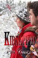 Kidnapped di Rita Karnopp edito da Createspace