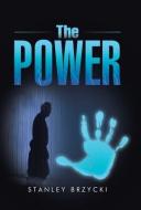 The Power di Stanley Brzycki edito da iUniverse
