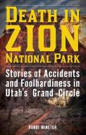 Death in Zion National Park di Randi Minetor edito da Rowman & Littlefield