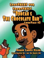 Duncan & the Chocolate Bar di Duane Filer edito da Xlibris