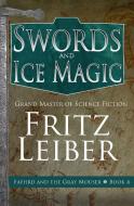 Swords and Ice Magic di Fritz Leiber edito da OPEN ROAD MEDIA SCI FI & FANTA