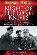 Night of the Long Knives di Phil Carradice edito da Pen & Sword Books Ltd