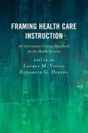 Framing Health Care Instruction di Lauren Young edito da Rowman & Littlefield