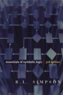 Essentials of Symbolic Logic di R. L. Simpson edito da Broadview Press