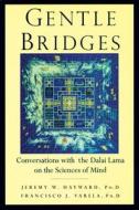 Gentle Bridges di Jeremy W. Hayward, Francisco J. Varela edito da Shambhala