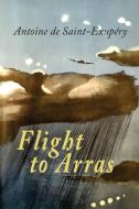 Flight to Arras di Antoine De Saint-Exupery edito da MARTINO FINE BOOKS