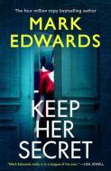 Keep Her Secret di Mark Edwards edito da THOMAS & MERCER