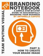 branding notebook - part 2 how to create your brand image di Antonella Caputo edito da Lulu.com