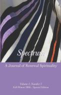 Spectrum: A Journal of Renewal Spirituality: Volume 1, Number 1 Winter 2005 - Special Edition di Arthur Green, Duhan Kaplan Laura edito da ALBION ANDALUS BOOKS