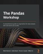 The Pandas Workshop di Blaine Bateman, Saikat Basak, Thomas V. Joseph, William So edito da Packt Publishing Limited