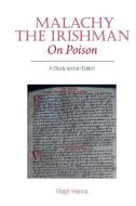 Malachy The Irishman, On Poison di Ralph Hanna edito da Liverpool University Press