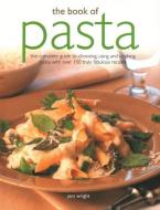 The Book of Pasta di Jeni Wright edito da Anness Publishing