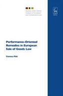 Performance-Oriented Remedies in European Sale of Goods Law di Vanessa Mak edito da HART PUB