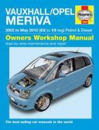 Vauxhall/opel Meriva Petrol & Diesel Service And Repair Manual di John S. Mead edito da Haynes Publishing Group