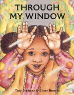 Through My Window di Tony Bradman edito da Frances Lincoln Publishers Ltd