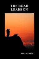 The Road Leads On (Hardback) di Knut Hamson edito da Benediction Books