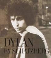 Dylan By Schatzberg di Jerry Schatzberg edito da ACC Art Books