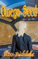 Omega Seed di Ross Richdale edito da Ross Richdale