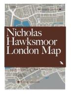 Nicholas Hawksmoor London Map di Owen Hopkins edito da Blue Crow Media