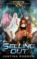 Selling Out: Quantum Gravity Book Two di Justina Robson edito da LIGHTNING SOURCE INC