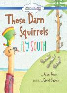 Those Darn Squirrels Fly South di Adam Rubin edito da Dreamscape Media