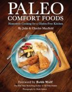 Paleo Comfort Foods di Julie Sullivan Mayfield, Charles Mayfield edito da VICTORY BELT PUB