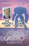 The Author's Wife vs. The Giant Robot di Adam-Troy Castro edito da LIGHTNING SOURCE INC