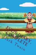 Eve?s Diary, Complete: The Most Popular Humor Book di Mark Twain edito da Createspace Independent Publishing Platform