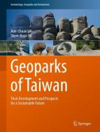 Geoparks of Taiwan di Jiun-Chuan Lin, Shew-Jiuan Su edito da Springer-Verlag GmbH