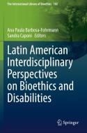 Latin American Interdisciplinary Perspectives on Bioethics and Disabilities edito da Springer International Publishing