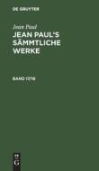 Jean Paul's Sämmtliche Werke, Band 17/18, Jean Paul's Sämmtliche Werke Band 17/18 di Jean Paul edito da De Gruyter