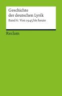 Geschichte der deutschen Lyrik. Band 6: Von 1945 bis heute di Hermann Korte edito da Reclam Philipp Jun.