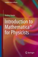 Introduction to Mathematica® for Physicists di Andrey Grozin edito da Springer International Publishing