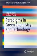 Paradigms In Green Chemistry And Technology di Angelo Albini, Stefano Protti edito da Springer International Publishing Ag