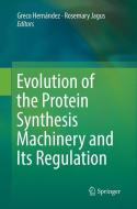 Evolution of the Protein Synthesis Machinery and Its Regulation edito da Springer International Publishing