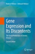Gene Expression and Its Discontents di Deborah Wallace, Rodrick Wallace edito da Springer International Publishing